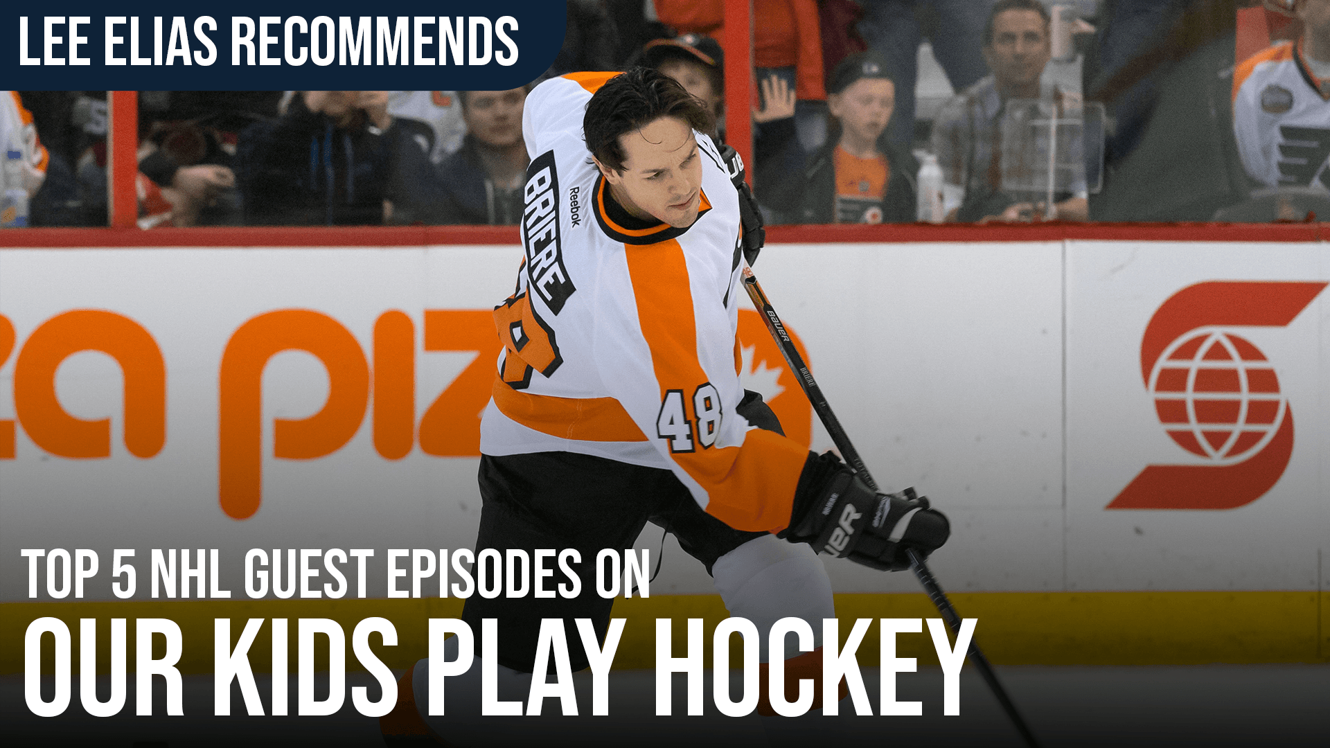 Lee Elias Recommends: Top 5 NHL Guests on "Our Kids Play Hockey" and What They Taught Us About Youth Development