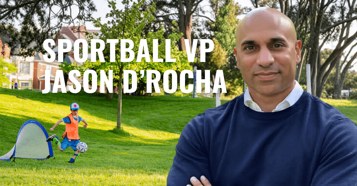 The Power of Sport: A Conversation with Jason D'Rocha, Vice President and Growth Coach at Sportball